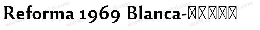 Reforma 1969 Blanca字体转换
